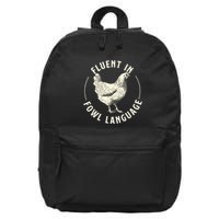 Fluent In Fowl Language Farm Animal Poultry Owner 16 in Basic Backpack