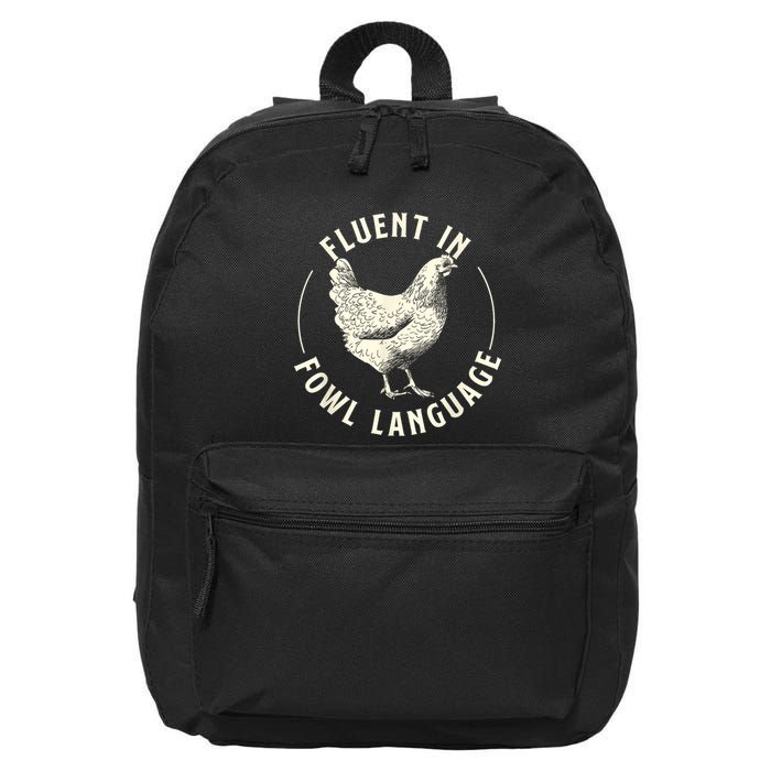 Fluent In Fowl Language Farm Animal Poultry Owner 16 in Basic Backpack