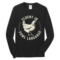 Fluent In Fowl Language Farm Animal Poultry Owner Tall Long Sleeve T-Shirt