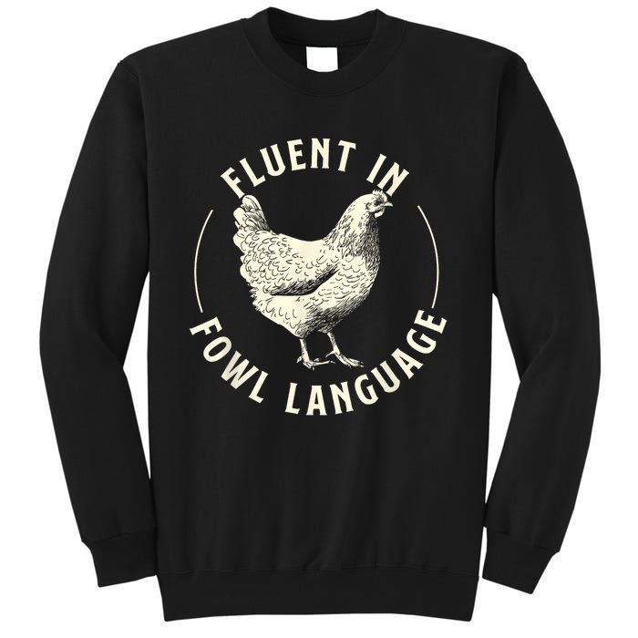 Fluent In Fowl Language Farm Animal Poultry Owner Tall Sweatshirt