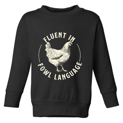 Fluent In Fowl Language Farm Animal Poultry Owner Toddler Sweatshirt