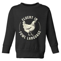 Fluent In Fowl Language Farm Animal Poultry Owner Toddler Sweatshirt