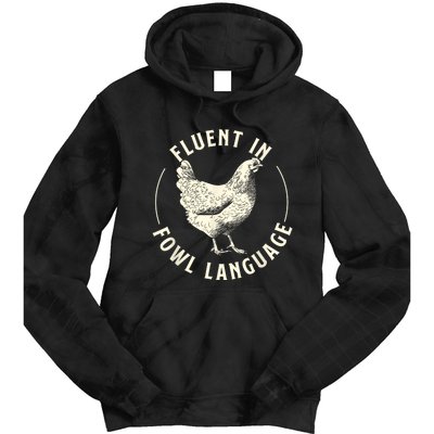 Fluent In Fowl Language Farm Animal Poultry Owner Tie Dye Hoodie