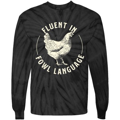 Fluent In Fowl Language Farm Animal Poultry Owner Tie-Dye Long Sleeve Shirt