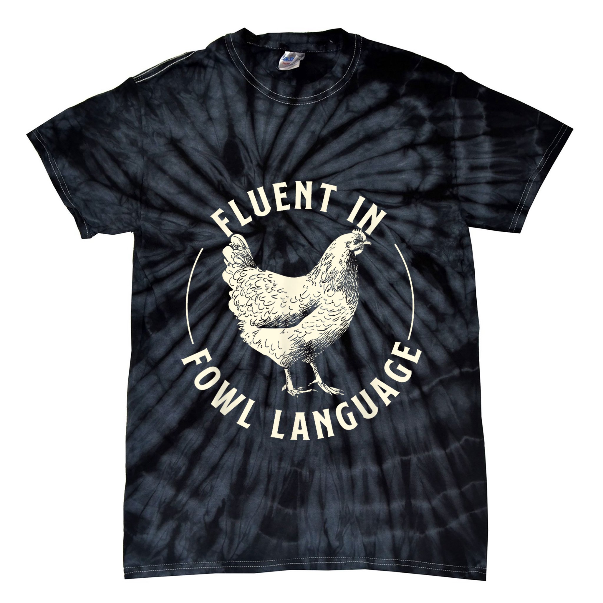 Fluent In Fowl Language Farm Animal Poultry Owner Tie-Dye T-Shirt