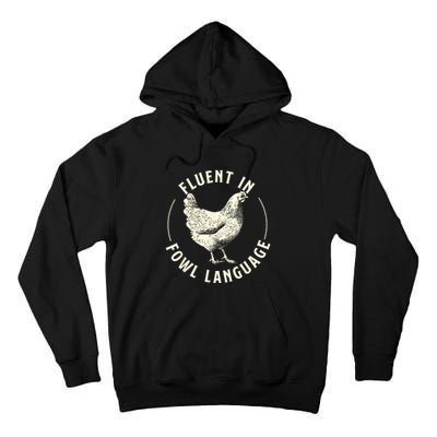 Fluent In Fowl Language Farm Animal Poultry Owner Tall Hoodie