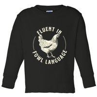 Fluent In Fowl Language Farm Animal Poultry Owner Toddler Long Sleeve Shirt