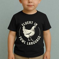 Fluent In Fowl Language Farm Animal Poultry Owner Toddler T-Shirt