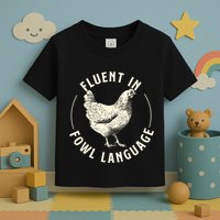 Fluent In Fowl Language Farm Animal Poultry Owner Toddler T-Shirt