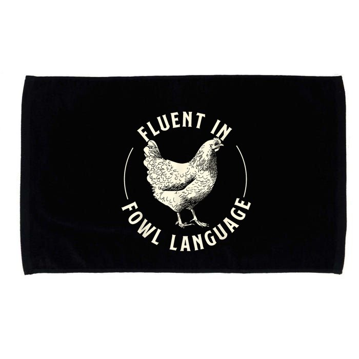 Fluent In Fowl Language Farm Animal Poultry Owner Microfiber Hand Towel