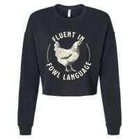 Fluent In Fowl Language Farm Animal Poultry Owner Cropped Pullover Crew