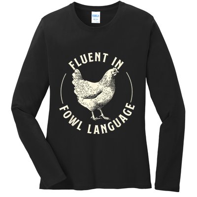 Fluent In Fowl Language Farm Animal Poultry Owner Ladies Long Sleeve Shirt