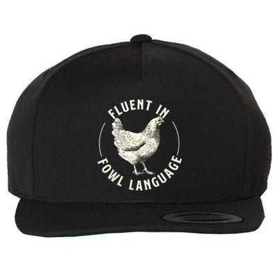 Fluent In Fowl Language Farm Animal Poultry Owner Wool Snapback Cap