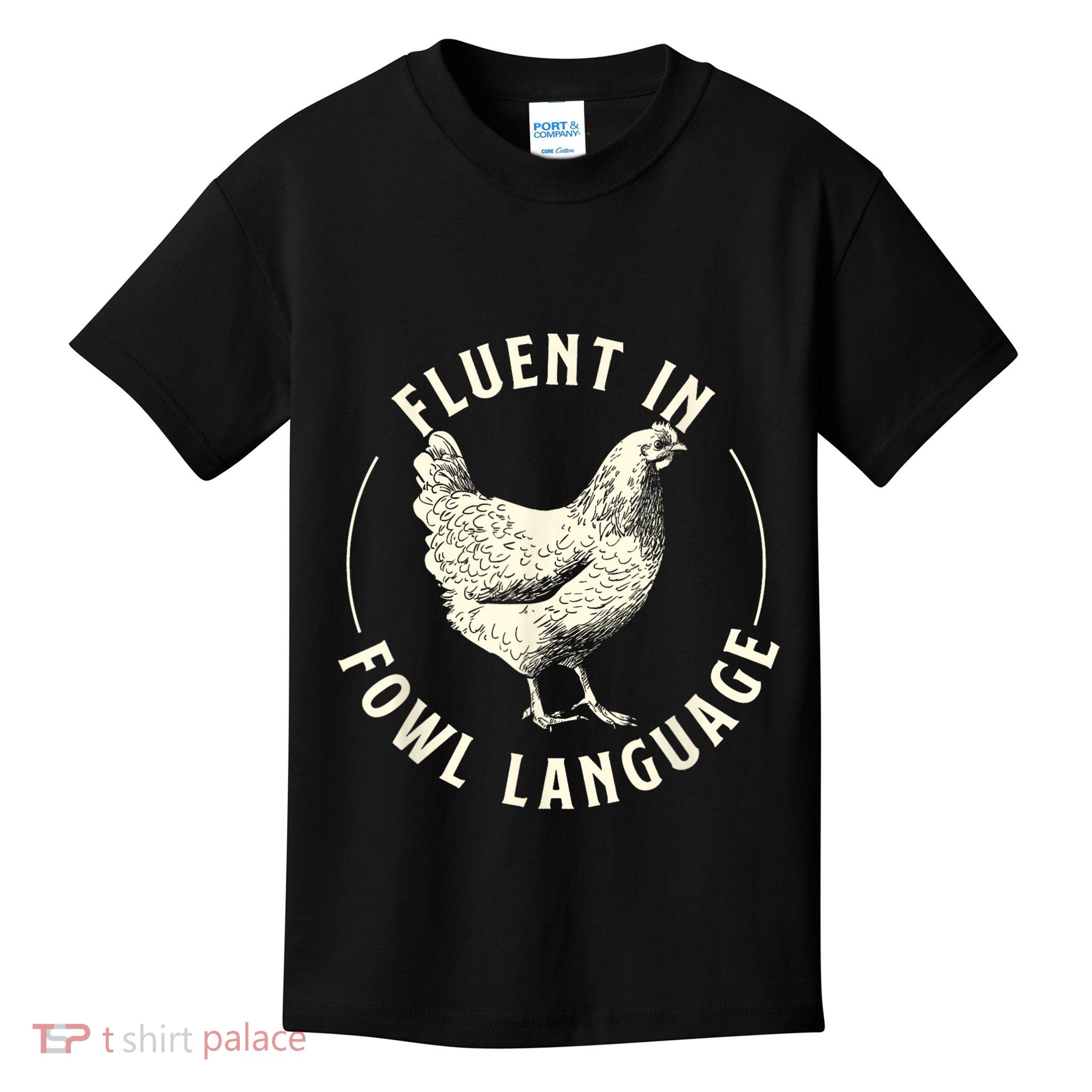 Fluent In Fowl Language Farm Animal Poultry Owner Kids T-Shirt