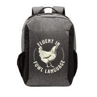 Fluent In Fowl Language Farm Animal Poultry Owner Vector Backpack