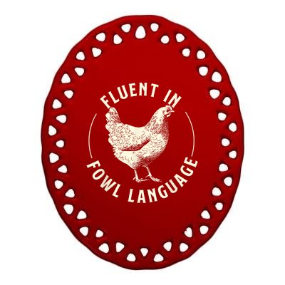 Fluent In Fowl Language Farm Animal Poultry Owner Ceramic Oval Ornament