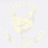 Fluent In Fowl Language Farm Animal Poultry Owner Garment-Dyed Sweatshirt