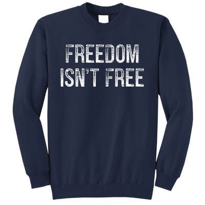 Freedom Isnt Free Vintage Style Tall Sweatshirt