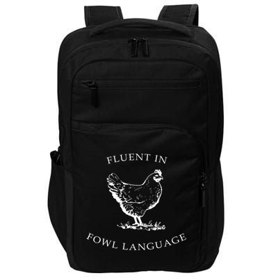 Fluent In Fowl Language Funny Chicken Lovers Father’S Day Impact Tech Backpack