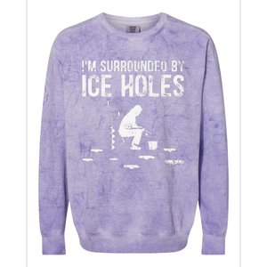 Funny Ice Fishing Fisherman I'm Surrounded By Holes Ice Colorblast Crewneck Sweatshirt