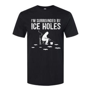 Funny Ice Fishing Fisherman I'm Surrounded By Holes Ice Softstyle CVC T-Shirt