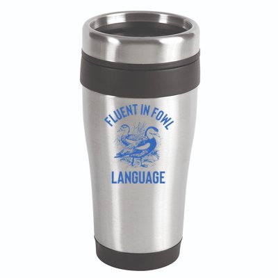 Fluent In Fowl Language Funny Swearing Cursing Ducks Joke 16oz Travel Tumbler