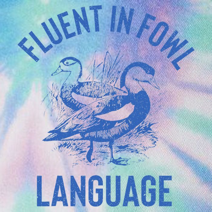 Fluent In Fowl Language Funny Swearing Cursing Ducks Joke Legacy Tie Dye Trucker Hat