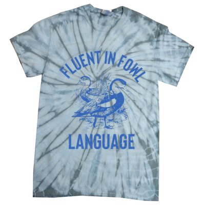 Fluent In Fowl Language Funny Swearing Cursing Ducks Joke Tie-Dye T-Shirt