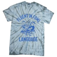 Fluent In Fowl Language Funny Swearing Cursing Ducks Joke Tie-Dye T-Shirt
