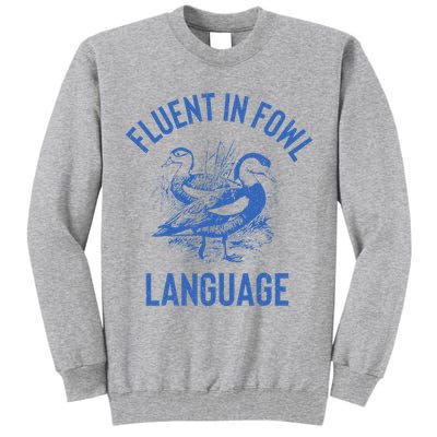 Fluent In Fowl Language Funny Swearing Cursing Ducks Joke Tall Sweatshirt