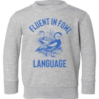 Fluent In Fowl Language Funny Swearing Cursing Ducks Joke Toddler Sweatshirt
