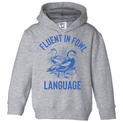 Fluent In Fowl Language Funny Swearing Cursing Ducks Joke Toddler Hoodie