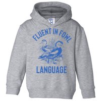 Fluent In Fowl Language Funny Swearing Cursing Ducks Joke Toddler Hoodie
