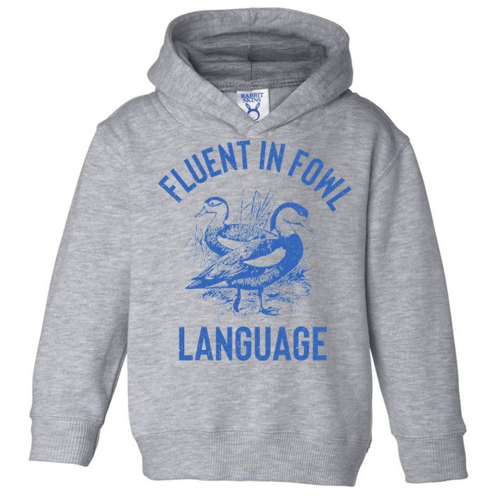 Fluent In Fowl Language Funny Swearing Cursing Ducks Joke Toddler Hoodie