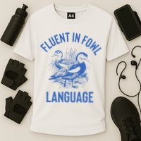 Fluent In Fowl Language Funny Swearing Cursing Ducks Joke Performance Shirt