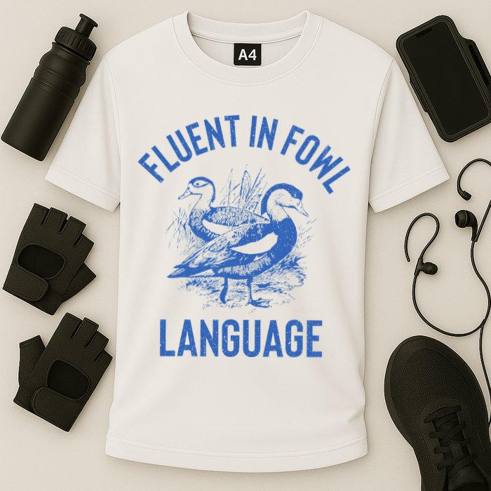 Fluent In Fowl Language Funny Swearing Cursing Ducks Joke Performance Shirt
