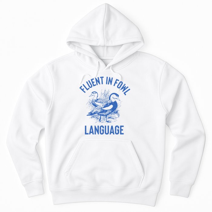 Fluent In Fowl Language Funny Swearing Cursing Ducks Joke Hoodie