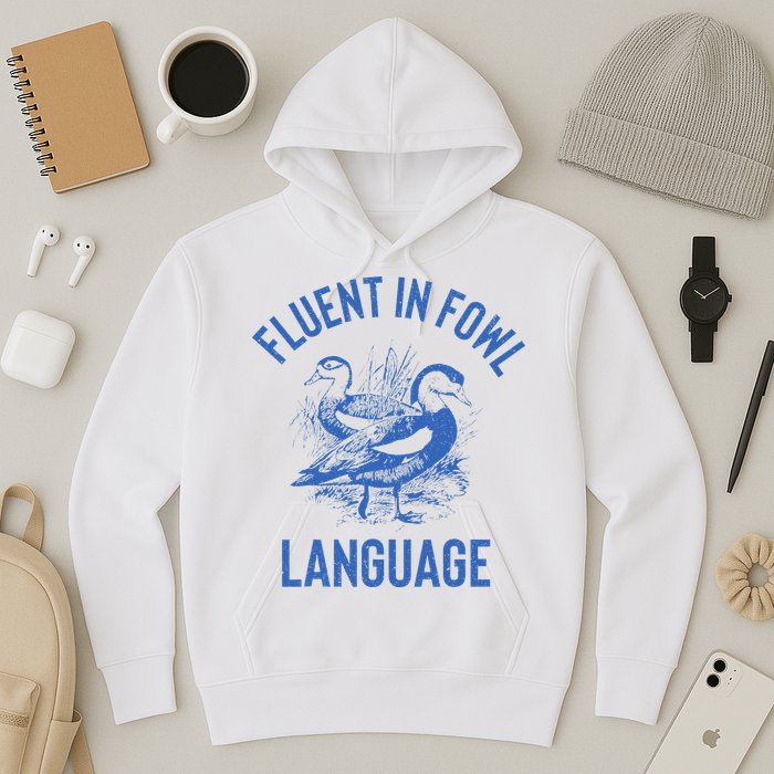 Fluent In Fowl Language Funny Swearing Cursing Ducks Joke Hoodie