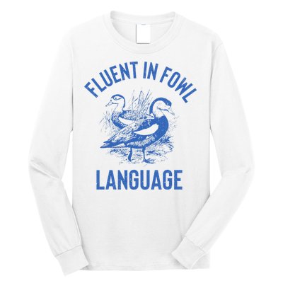 Fluent In Fowl Language Funny Swearing Cursing Ducks Joke Long Sleeve Shirt