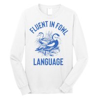 Fluent In Fowl Language Funny Swearing Cursing Ducks Joke Long Sleeve Shirt