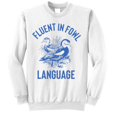 Fluent In Fowl Language Funny Swearing Cursing Ducks Joke Sweatshirt
