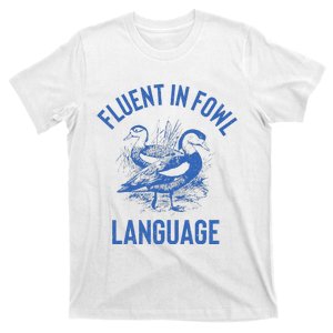 Fluent In Fowl Language Funny Swearing Cursing Ducks Joke T-Shirt