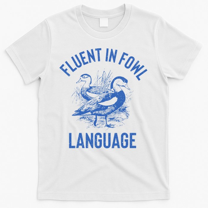 Fluent In Fowl Language Funny Swearing Cursing Ducks Joke T-Shirt