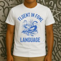 Fluent In Fowl Language Funny Swearing Cursing Ducks Joke T-Shirt