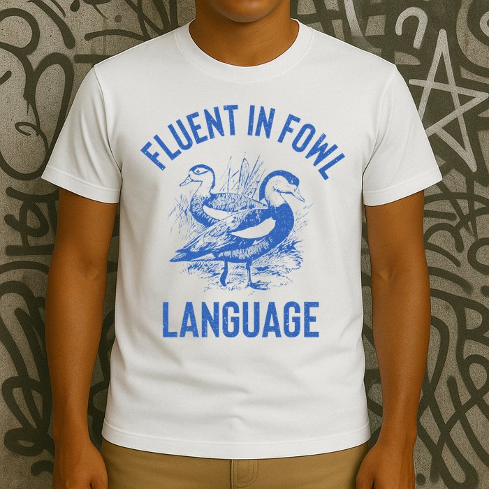 Fluent In Fowl Language Funny Swearing Cursing Ducks Joke T-Shirt
