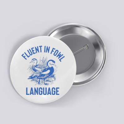 Fluent In Fowl Language Funny Swearing Cursing Ducks Joke Button