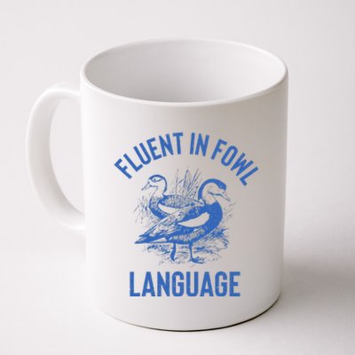 Fluent In Fowl Language Funny Swearing Cursing Ducks Joke Coffee Mug