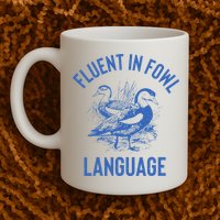 Fluent In Fowl Language Funny Swearing Cursing Ducks Joke Mug