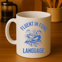 Fluent In Fowl Language Funny Swearing Cursing Ducks Joke Mug