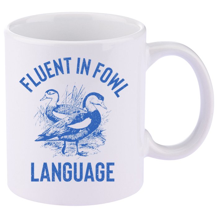 Fluent In Fowl Language Funny Swearing Cursing Ducks Joke 11oz C Handle Ceramic Mug